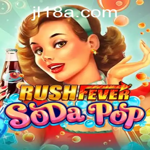 RushFeverSodaPop: Dive into the Fizzy World with jl18